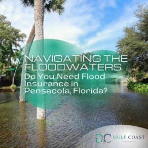 Flood Insurance in Pensacola | Home Insurance | home insurance companies in Pensacola | homeowners insurance quotes in Pensacola | best homeowners insurance company in Pensacola